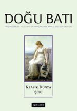 Doğu Batı Dergisi 101. Sayı Mayıs-Haziran-Temmuz 2022 / Klasik Dünya Şiiri
