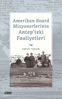 Amerikan Board Misyonerlerinin Antep'teki Faaliyetleri