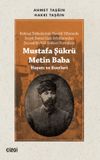 Mustafa Ş&uuml;kr&uuml; Metin Baba & Hayatı ve Eserleri
