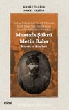 Mustafa Şükrü Metin Baba & Hayatı ve Eserleri