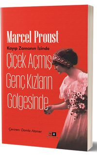 Çiçek Açmış Genç Kızların Gölgesinde & Kayıp Zamanın İzinde (2. Kitap)