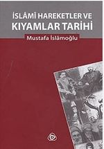 İslami Hareketler ve Kıyamlar Tarihi (2 Cilt tek kitapta)