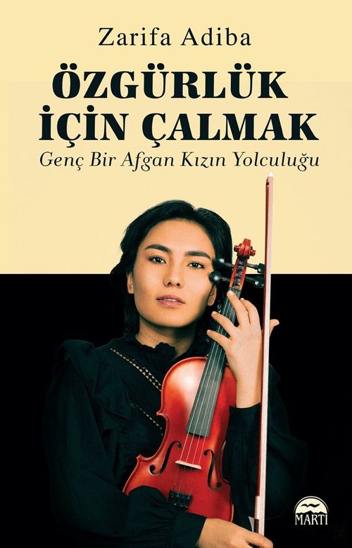 Özgürlük İçin Çalmak & Genç Bir Afgan Kızın Yolculuğu