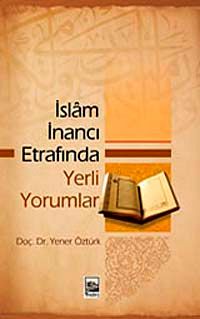 İslam İnancı Etrafında Yerli Yorumlar