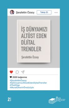 İş Dünyamızı Altüst Eden Dijital Trendler