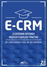 E-CRM &amp; Elektronik Ortamda Müşteri İlişkileri Yönetimi
