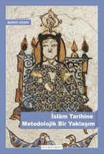 İslam Tarihine  Metodolojik Bir Yaklaşım