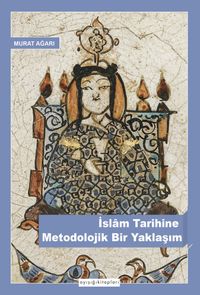 İslam Tarihine  Metodolojik Bir Yaklaşım