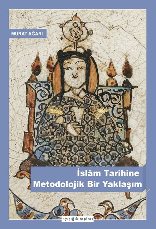 İslam Tarihine  Metodolojik Bir Yaklaşım