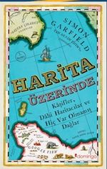 Harita Üzerinde & Kaşifler, Dahi Haritacılar ve Hiç Var Olmamış Dağlar