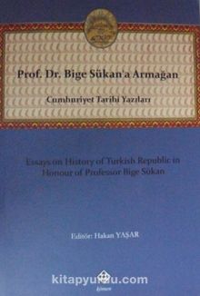 Prof. Dr. Bige Sükan’a Armağan & Cumhuriyet Tarihi Yazıları