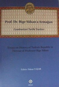 Prof. Dr. Bige Sükan'a Armağan & Cumhuriyet Tarihi Yazıları
