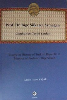 Prof. Dr. Bige Sükan'a Armağan & Cumhuriyet Tarihi Yazıları