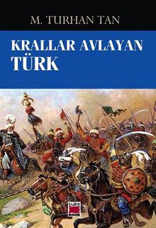 Krallar Avlayan Türk