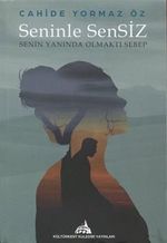 Seninle Sensiz & Senin Yanında Olmaktı Sebep