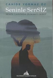 Seninle Sensiz & Senin Yanında Olmaktı Sebep