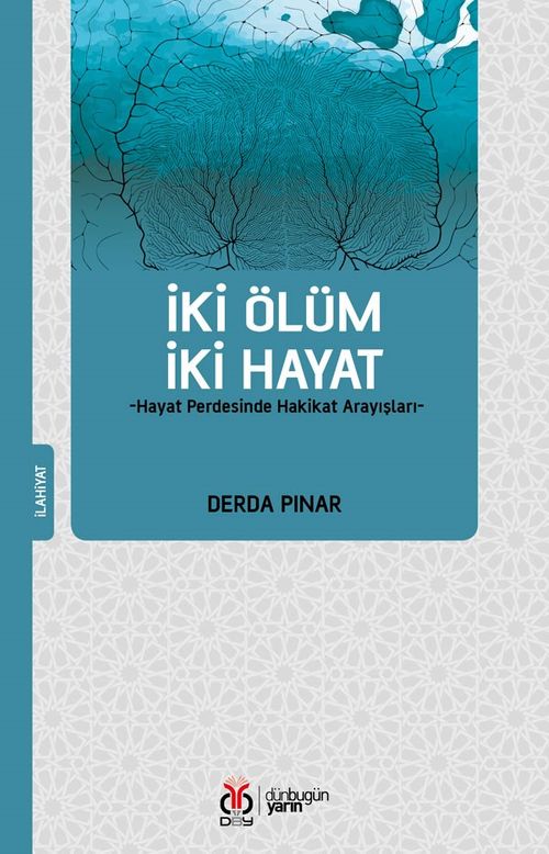 İki Ölüm İki Hayat & Hayat Perdesinde Hakikat Arayışları