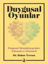 Duygusal Oyunlar & Duygusal Manip&uuml;lasyonları Anlamak ve Y&ouml;netmek