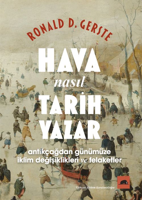 Hava Nasıl Tarih Yazar & Antikçağdan Günümüze İklim Değişiklikleri ve Felaketler