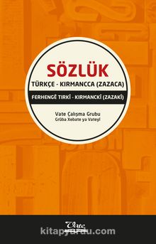 Türkçe-Kırmancca (Zazaca) Sözlük & Ferhengê Tırkî-Kırmanckî (Zazakî)