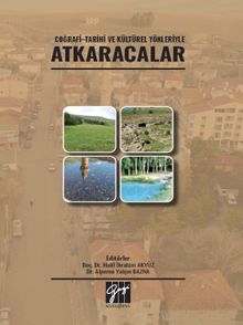 Coğrafi-Tarihi ve Kültürel Yönleriyle Atkaracalar