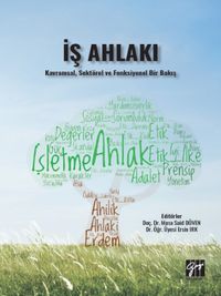 İş Ahlakı & Kavramsal, Sektörel ve Fonksiyonel Bir Bakış 