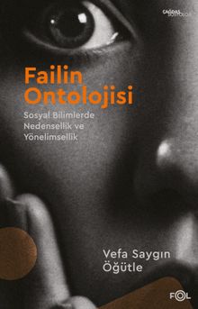 Failin Ontolojisi & Sosyal Bilimlerde Nedensellik ve Yönelimsellik