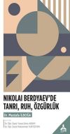 Nikolai Berdyaev'de Tanrı, Ruh, &Ouml;zg&uuml;rl&uuml;k