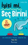 İyisi mi, Se&ccedil; Birini
