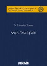 Geçici Tescil Şerhi & İstanbul Üniversitesi Hukuk Fakültesi Özel Hukuk Doktora Tezleri Dizisi No: 37