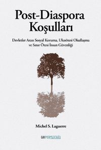 Post-Diaspora Koşulları & Devletler Arası Sosyal Koruma, Ulusötesi Okullaşma ve Sınır Ötesi İnsan Güvenliği