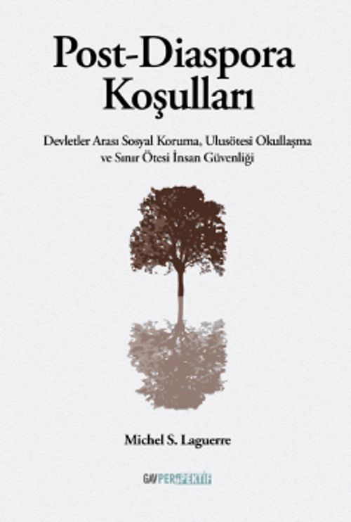 Post-Diaspora Koşulları & Devletler Arası Sosyal Koruma, Ulusötesi Okullaşma ve Sınır Ötesi İnsan Güvenliği