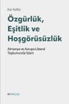 &Ouml;zg&uuml;rl&uuml;k, Eşitlik ve Hoşg&ouml;r&uuml;s&uuml;zl&uuml;k & Alman ve Avrupa Liberal Toplumunda İslam