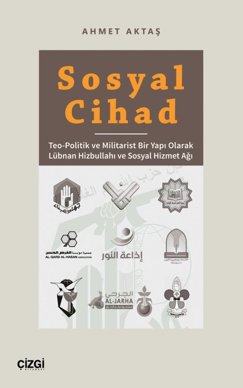 Sosyal Cihad & Teo-Politik ve Militarist Bir Yapı Olarak Lübnan Hizbullahı ve Sosyal Hizmet Ağı