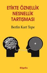 Etikte Öznellik Nesnellik Tartışması
