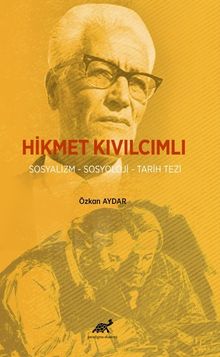 Hikmet Kıvılcımlı & Sosyalizm -Sosyoloji-Tarih Tezi