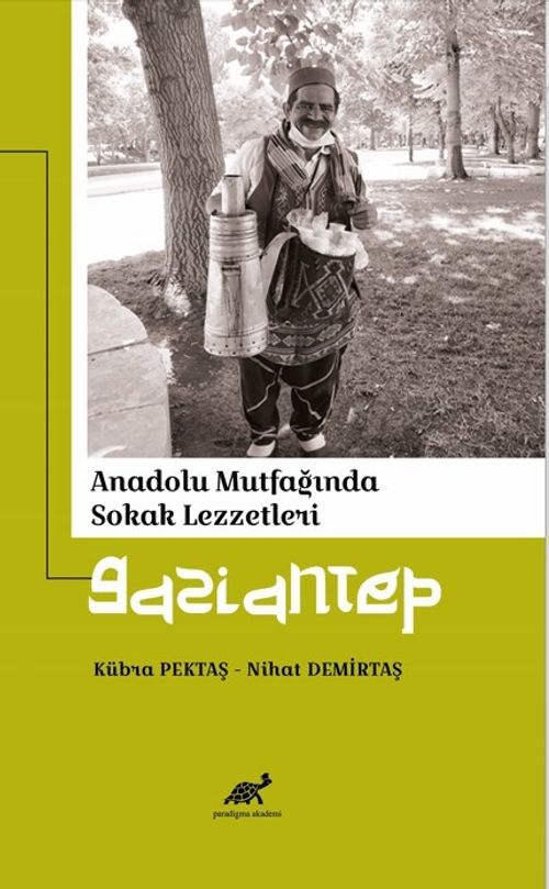 Anadolu Mutfağında Sokak Lezzetleri Gaziantep