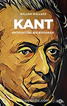 Kant & Entelektüel bir Biyografi