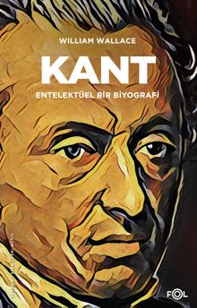 Kant & Entelektüel bir Biyografi