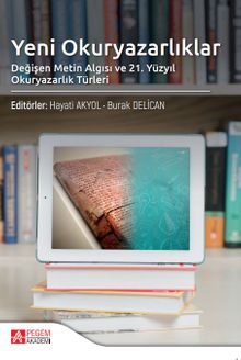 Yeni Okuryazarlıklar Değişen Metin Algısı ve 21. Yüzyıl Okuryazarlık Türleri