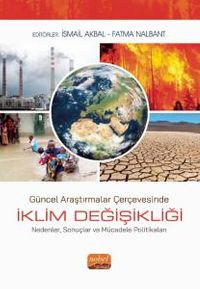 Güncel Araştırmalar Çerçevesinde İklim Değişikliği & Nedenler, Sonuçlar ve Mücadele Politikaları
