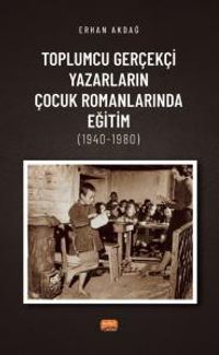 Toplumcu Gerçekçi Yazarların Çocuk Romanlarında Eğitim (1940-1980)