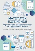 Matematik Eğitiminde Öğrenmelerin Değerlendirilmesi ve Uygulama Örnekleri