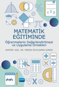 Matematik Eğitiminde Öğrenmelerin Değerlendirilmesi ve Uygulama Örnekleri