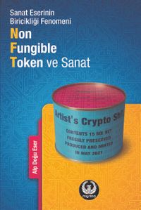Sanat Eserinin Biricikliği Fenomeni Non-Fungible Token ve Sanat