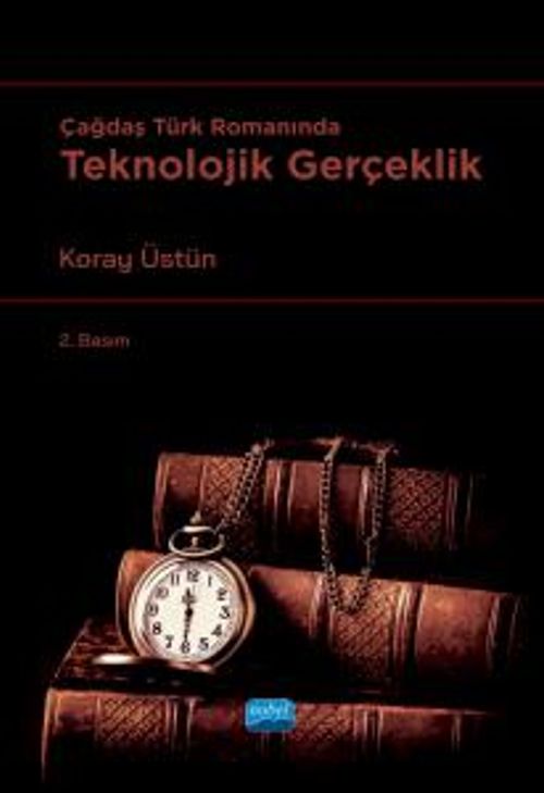 Çağdaş Türk Romanında Teknolojik Gerçeklik 