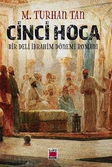 Cinci Hoca & Bir Deli İbrahim Dönemi Romanı