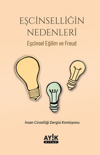 Eşcinselliğin Nedenleri & Eşcinsel Eğilim ve Freud
