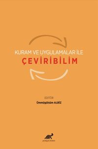 Kuram ve Uygulamalar ile Çeviribilim