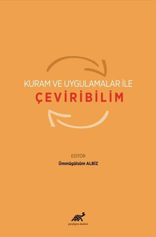 Kuram ve Uygulamalar ile Çeviribilim